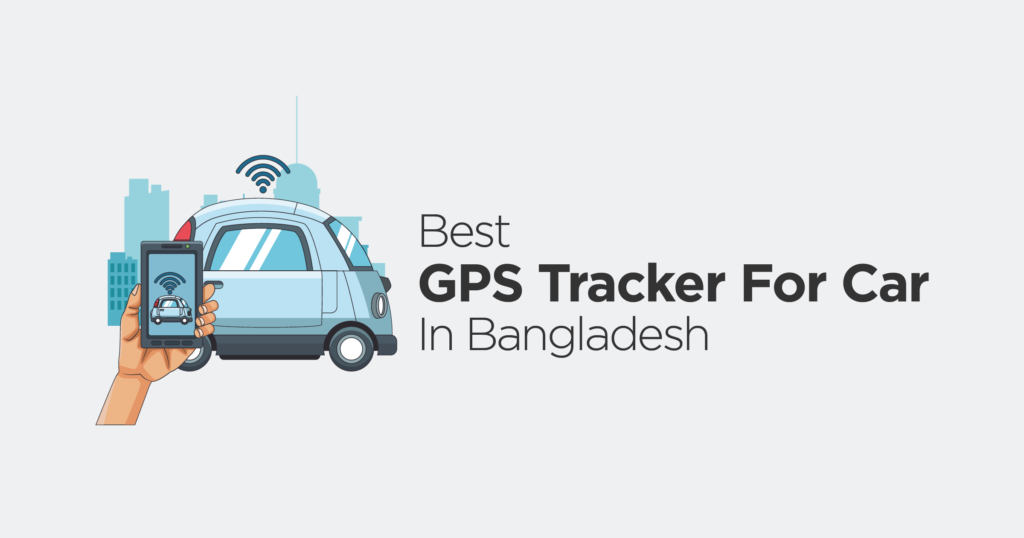 7 Best GPS Tracking Services In Bangladesh • Deshiz